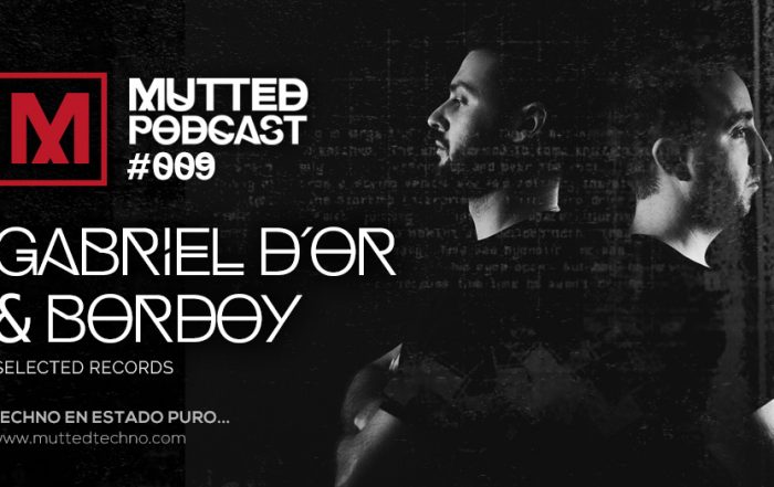 MUTTED PODCAST #009 - Gabriel D´or & Bordoy